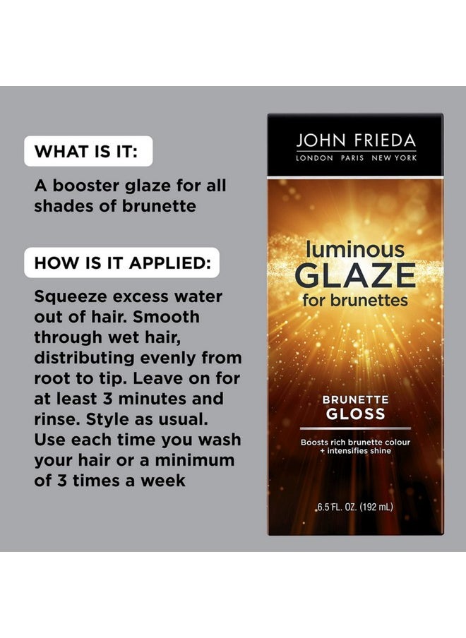 John Frieda Brilliant Brunette Luminous Glaze, Hair Gloss Enhances Rich Color and Boosts Shine for Silky Brunette Hair, Enhances While Mending Damaged Hair Surfaces, 6.5 Oz