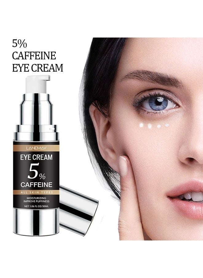 5% Caffeine Eye Cream, Under Eye Cream for Dark Circles and Puffiness, Anti Wrinkle Cream Moisturizer for Wrinkles Reduces Wrinkles, Under-Eye Bags, Dark Circles, Eye Lift Treatment（30ml）