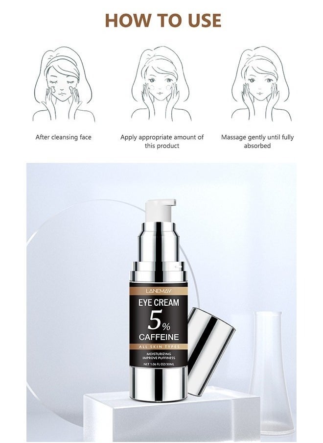 5% Caffeine Eye Cream, Under Eye Cream for Dark Circles and Puffiness, Anti Wrinkle Cream Moisturizer for Wrinkles Reduces Wrinkles, Under-Eye Bags, Dark Circles, Eye Lift Treatment（30ml）