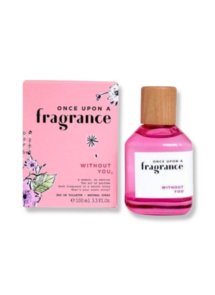 Once upon a Fragrance Without You edt 100mL