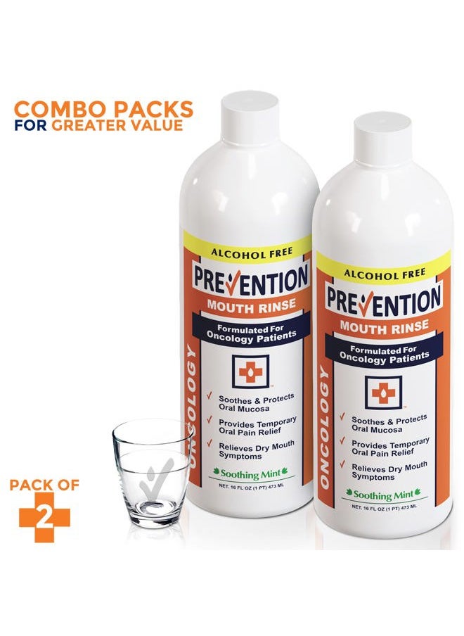 Prevention Oncology Alcohol Free Mouthwash, Soothing, Gentle, & Moisturizing, Mouthsore and Dry Mouth Mouthwash Specially Formulated for Patients Undergoing Oncology Treatment - 16 oz, Value 2-Pack