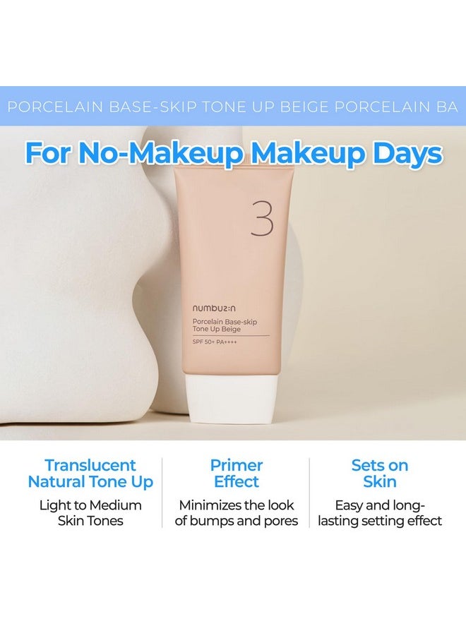 numbuzin No.3 Porcelain Base-skip Tone Up Beige | SPF50+ PA++++ | Lightweight, Hydrating | Zinc Oxide, Niacinamide | Sheer, Natural Finish, Evens Skin Tone | Korean Skincare 1.69 fl. oz.