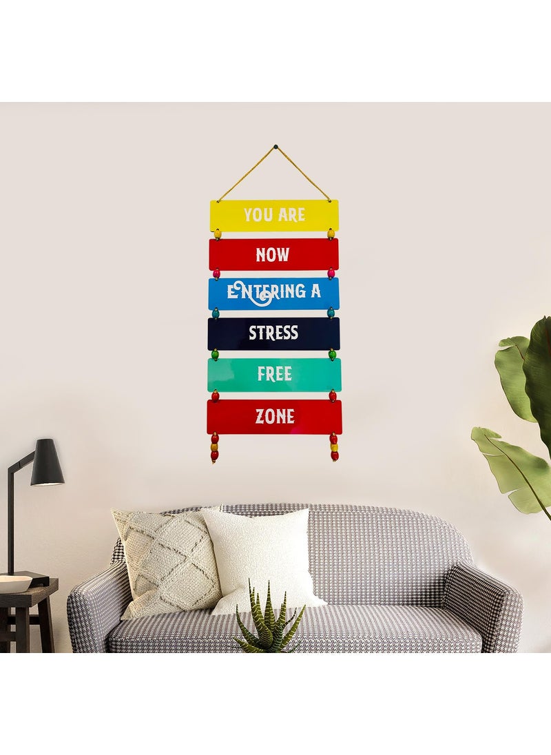 YOU ARE NOW ENTERING A STRESS FREE ZONE Wall Hanging