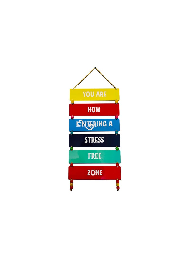 YOU ARE NOW ENTERING A STRESS FREE ZONE Wall Hanging