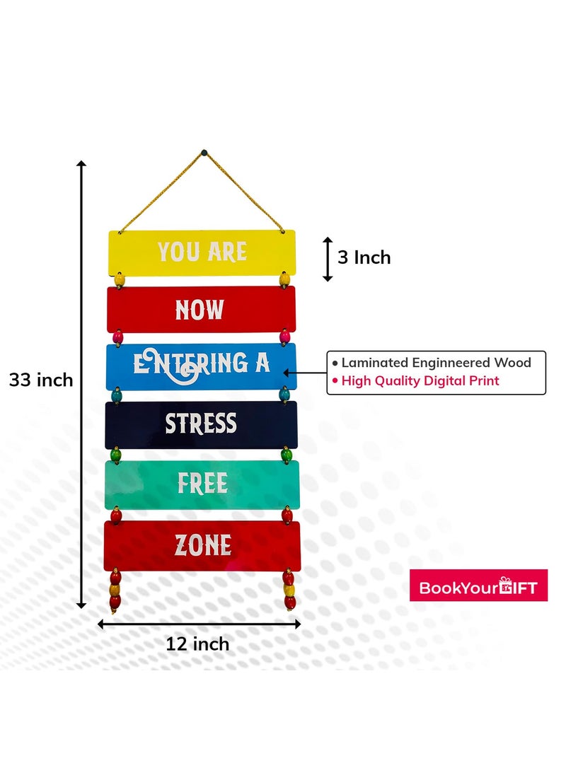YOU ARE NOW ENTERING A STRESS FREE ZONE Wall Hanging