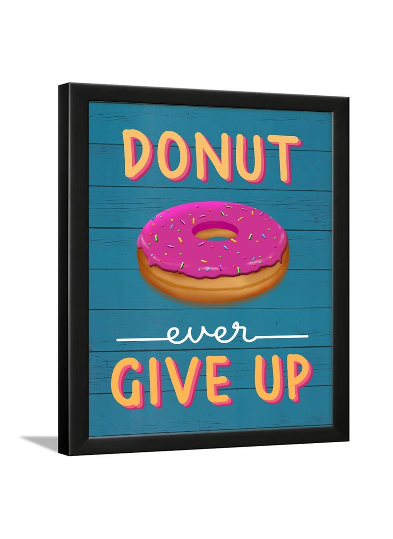 Chaka Chaundh Kitchen Quotes Wall Frames Food Quotes Frame Donut Dining Table Quotes Frames for Room Hall 14 X 11 Inches Donut ever give up Multi Color