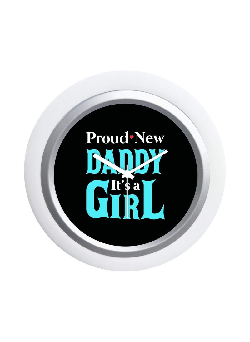 YaYa Cafe for New Daddy It is Girl Table Desk Clock Wooden 6x6 inches Round White Frame Unbreakable Flexiglass Cover Analog