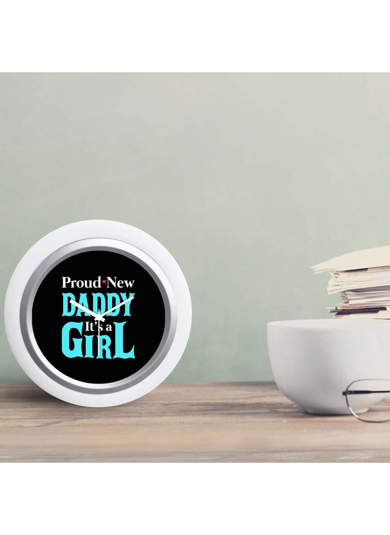 YaYa Cafe for New Daddy It is Girl Table Desk Clock Wooden 6x6 inches Round White Frame Unbreakable Flexiglass Cover Analog