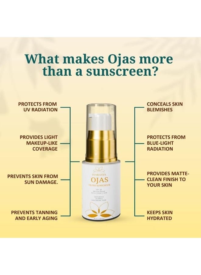 Ojas - SPF-30 PA+++ Mineral Based Tinted Sunscreen for Flawless Sun Protection | Protection Against UVA/UVB rays | Lightweight & no white cast | For All Skin Types | 30 ml