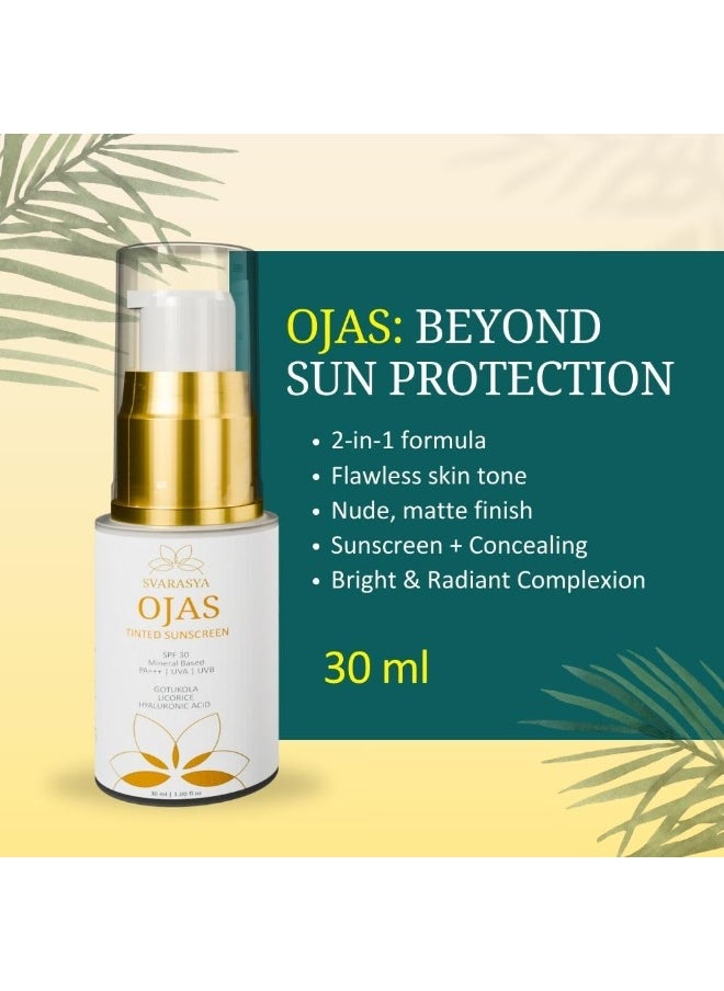 Ojas - SPF-30 PA+++ Mineral Based Tinted Sunscreen for Flawless Sun Protection | Protection Against UVA/UVB rays | Lightweight & no white cast | For All Skin Types | 30 ml