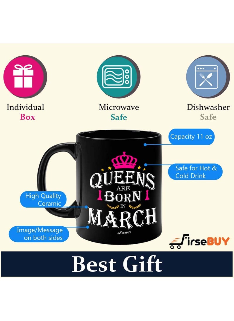 FirseBUY Queens are Born in March Black Ceramic Coffee Mug Gift for Girls and Women