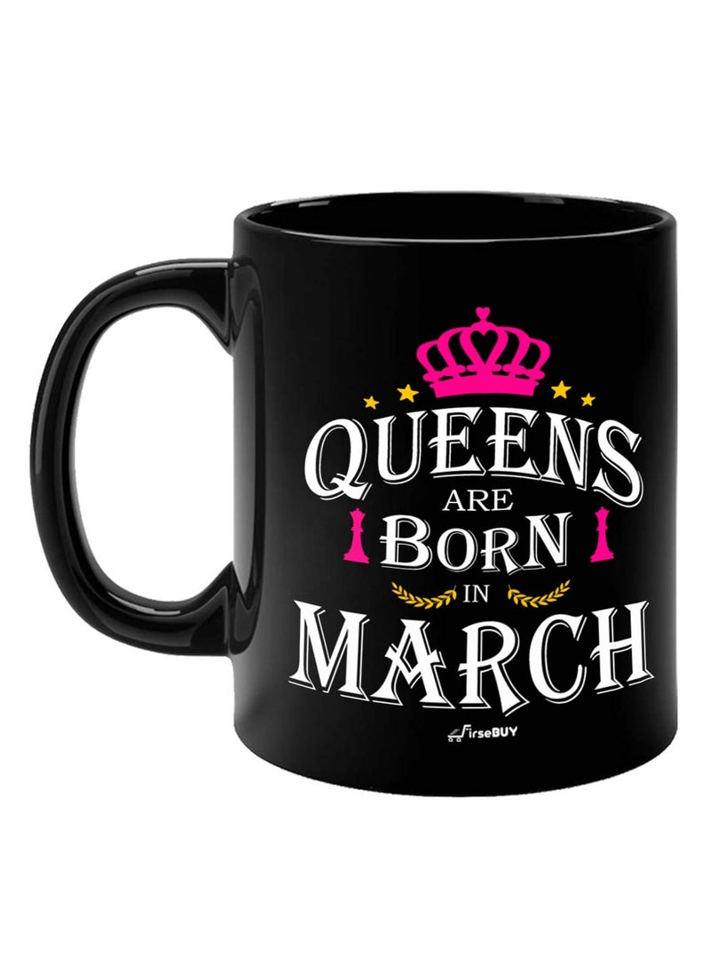 FirseBUY Queens are Born in March Black Ceramic Coffee Mug Gift for Girls and Women