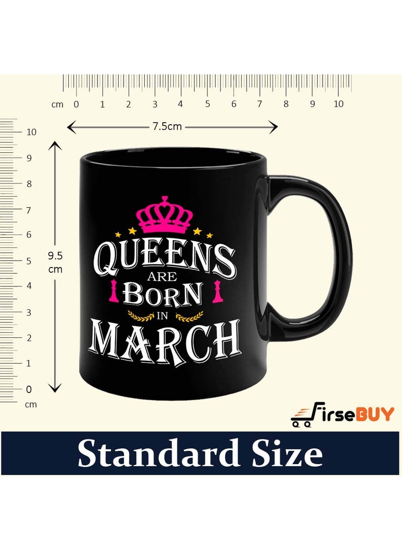 FirseBUY Queens are Born in March Black Ceramic Coffee Mug Gift for Girls and Women