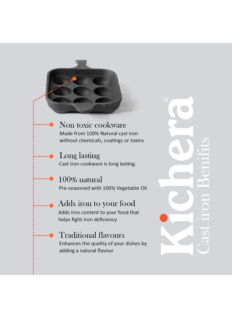 Kichera Cast Iron 9 Cavity Paniyaram pan Long Handle 7 Inch 24kg Paddu Maker Ponganalu Kallu Appam Chatti PreSeasoned Naturally NonStick Induction Friendly Pure ToxinFree Appachatty