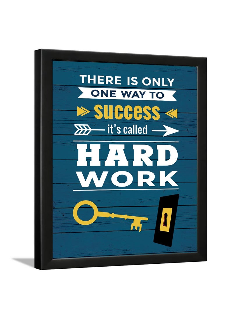 Chaka Chaundh THERE IS ONLY ONE WAY TO success its called HARD WORK Motivational Quotes Framed Posters Inspirational Wall Art Quotes for OFFICE STUDENT STUDY ROOM 14 X 11 Inches Set of 4