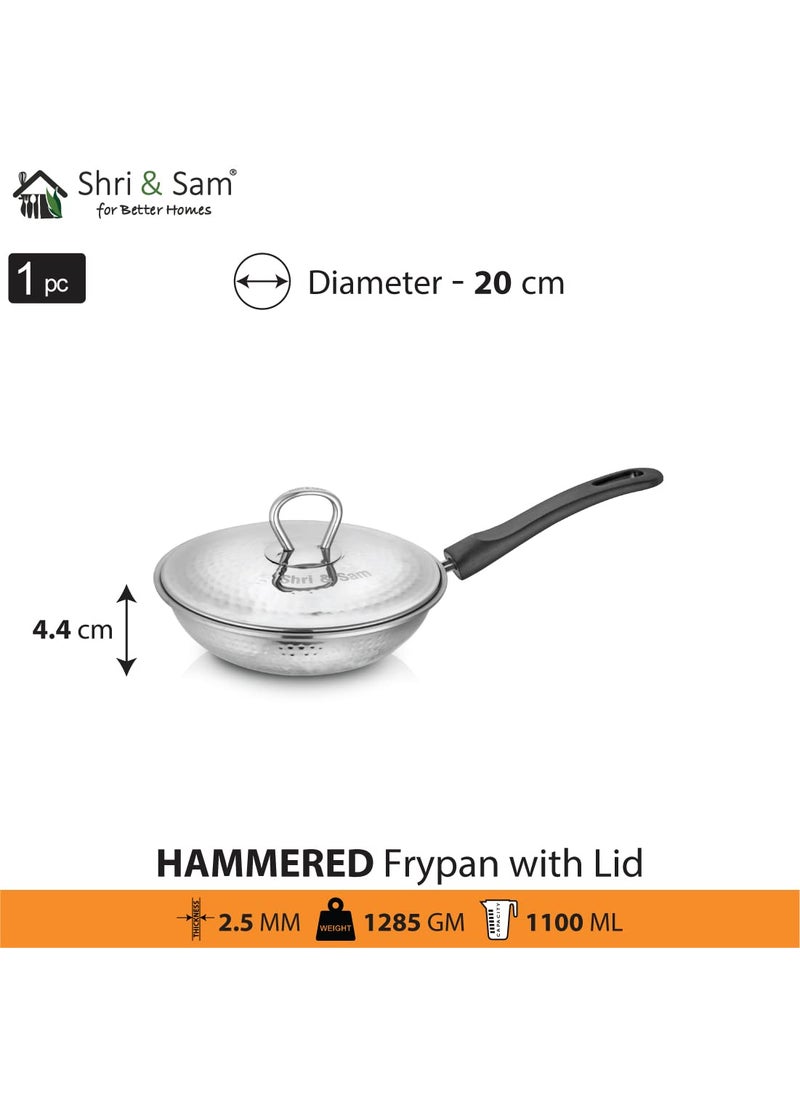 Shri Sam Stainless Steel Hammered Heavy Weight Fry Pan with lid 25 MM 20 CM