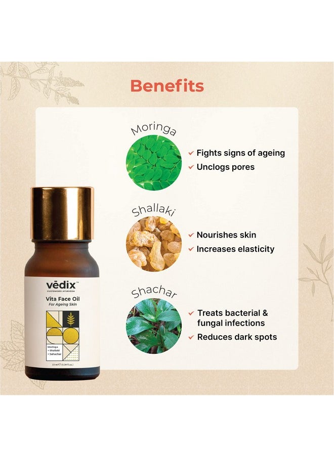 Customised Ayurvedic Face Oil | Vita Face Oil For Ageing Skin | With Moringa + Shallaki + Sahachar | For Skin Tightening | For Pore Tightening | 10Ml