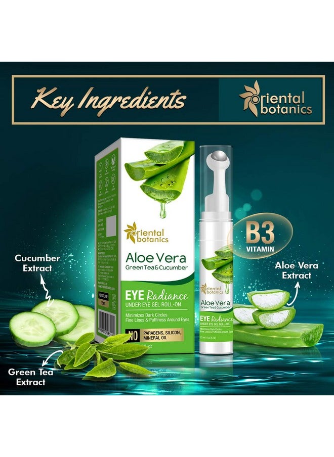 Aloe Vera, Green Tea & Cucumber Eye Radiance Under Eye Gel Roll On, 15Ml | With Aloe Vera, Green Tea & Cucumber | Reduces Under Eye Puffiness | No Parabens & Sulphates | Cruelty Free