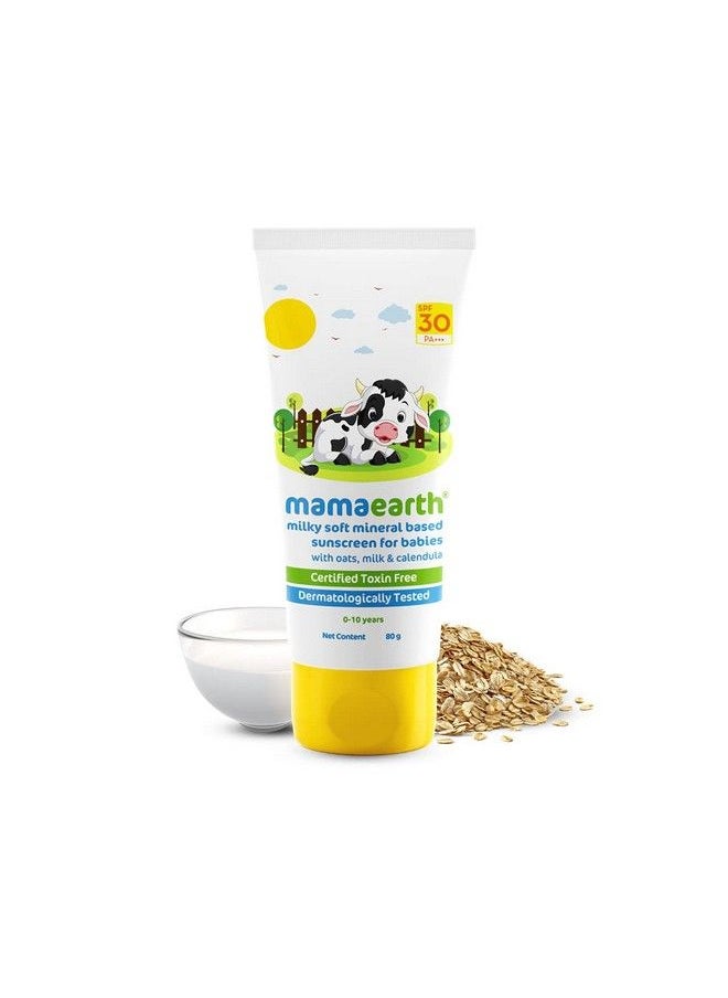 Milky Soft Mineral Based Sunscreen Spf 30 & Pa+++ With Oats Milk And Calendula For Babies80 G ; Made Safe Certified ; Toxin Free
