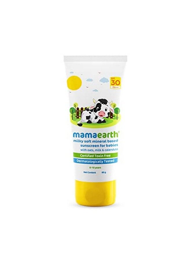 Milky Soft Mineral Based Sunscreen Spf 30 & Pa+++ With Oats Milk And Calendula For Babies80 G ; Made Safe Certified ; Toxin Free