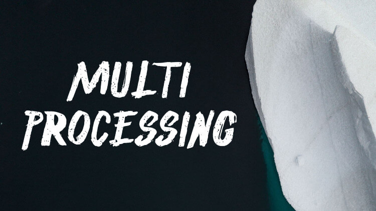 دوره آموزش Multi Processing در پایتون