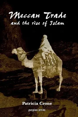 Meccan Trade and the Rise of Islam