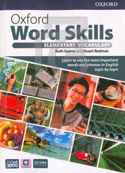 Oxford Word Skills elementary vocabulary: learn to use the most important words and phrases in English topic by topic