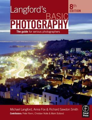 Langford's Basic Photography: The guide for serious photographers