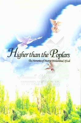 Higher than the poplars: the memories of martyr muhammad afzali