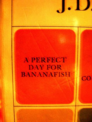 A Perfect Day for Bananafish