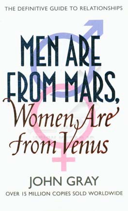 Men are from mars, women are from venus: the definitive guide to relationships