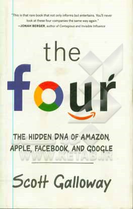 The four: the hidden DNA of Amazon, Apple, Facebook, and Google