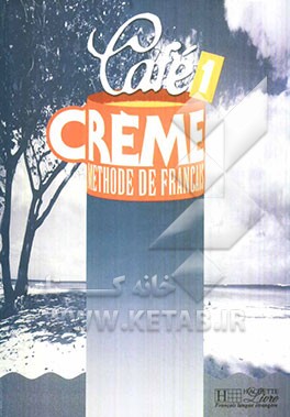 Cafe creme 1: methode de Francais