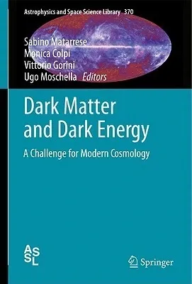 Dark Matter and Dark Energy: A Challenge for Modern Cosmology (Astrophysics and Space Science Library, 370)