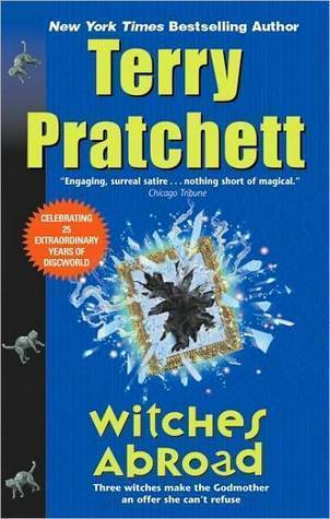 Witches Abroad (Discworld, #12; Witches, #3)
