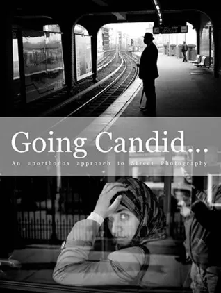 Going Candid... An unorthodox approach to Street Photography