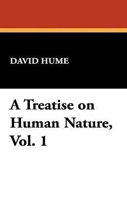 A Treatise on Human Nature, Volume 1