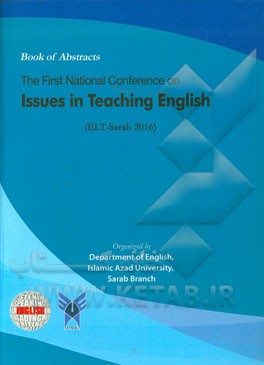 First national conference on issues in teaching English (ELT, Sarab, April 2016(