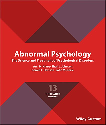 Abnormal Psychology: The Science and Treatment of Psychological Disorders 13e