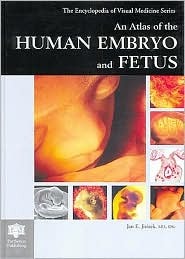 An atlas of the human embryo and fetus: a photographic review of human prenatal development