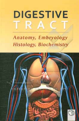 Digestive tract: anatomy, embryology, histology, biochemistry