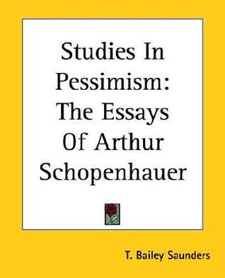 Studies in Pessimism: The Essays