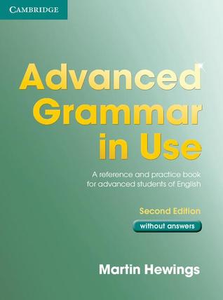 Advanced grammar in use: a self-study reference and practice book for advanced learners of English: with answers