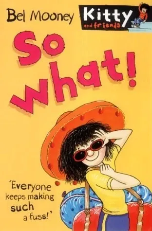 So What! (Kitty and Friends)