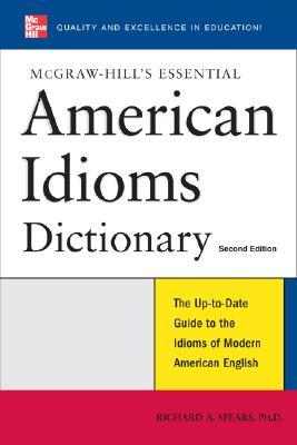 McGraw-Hill's essential American idioms dictionary