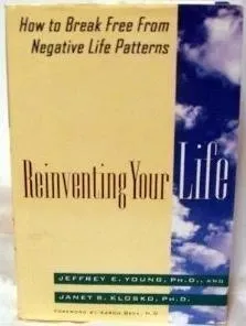 Reinventing Your Life: How to Break Free from Negative Life Patterns