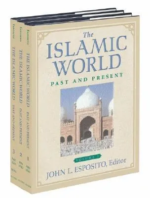 The Islamic World: Past and Present