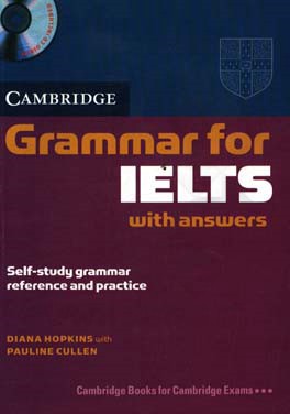 Cambridge grammar for IELTS with answers: self-study grammar reference and practice