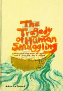 The tragedy of human smuggling: a moving narrative about an illegal travel to Dubai the land of dreams