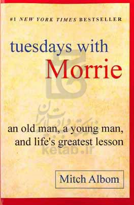 Tuesdays with morrie‬‭: an old man, a young man, and life&#x27;s greatest lesson